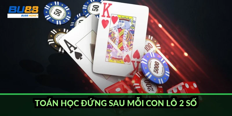 Toán học đứng sau mỗi con lô 2 số